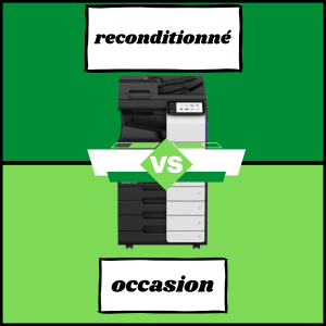 comparatif photocopieur reconditionné et occasion