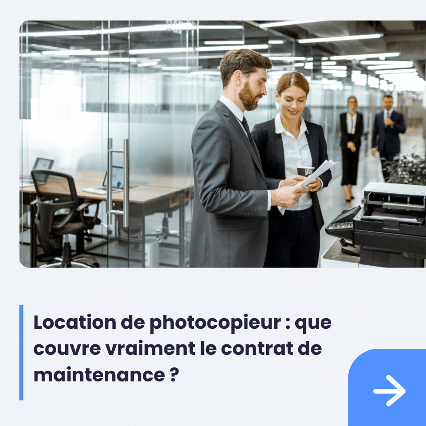Location de photocopieur : que couvre vraiment le contrat de maintenance ?