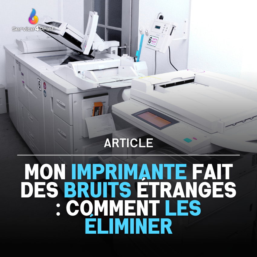 Mon imprimante fait des bruits étranges : comment les éliminer