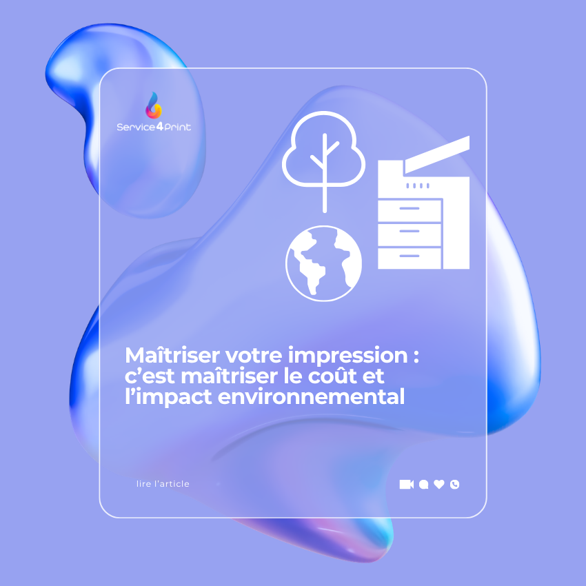 Maîtriser votre impression : c&rsquo;est maîtriser le coût et l&rsquo;impact environnemental