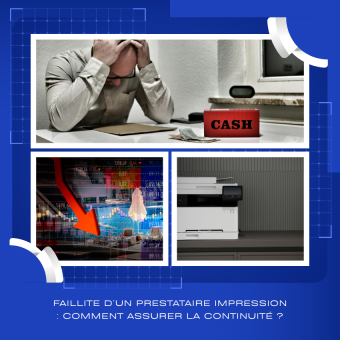 Faillite d&rsquo;un prestataire impression : comment assurer la continuité ?