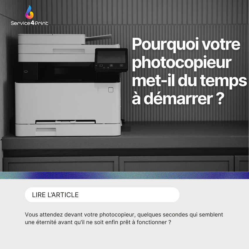 Pourquoi votre photocopieur met-il du temps à démarrer ?