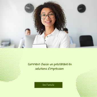 Comment choisir un prestataire en solutions d&rsquo;impression : les vrais critères