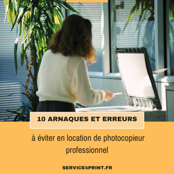 10 arnaques et erreurs à éviter en location de photocopieur professionnel