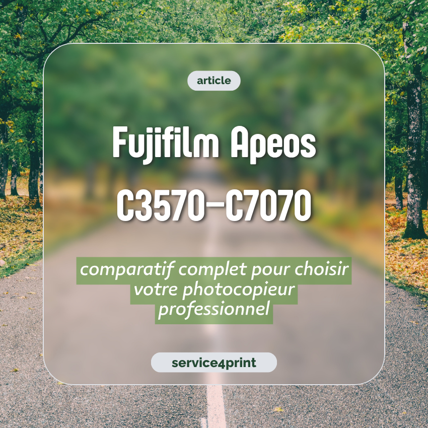 Fujifilm Apeos C3570–C7070 : comparatif complet pour choisir votre photocopieur professionnel